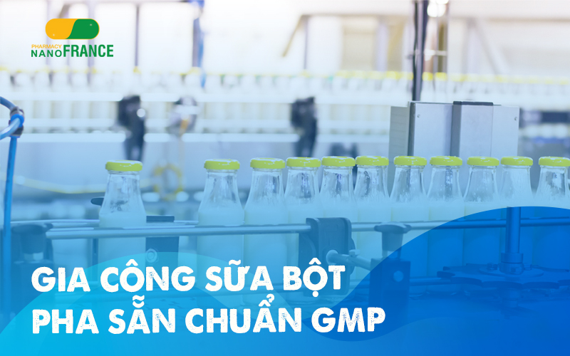 Nhận gia công sữa bột pha sẵn ĐỦ DÒNG SẢN PHẨM – Chuẩn FDA!