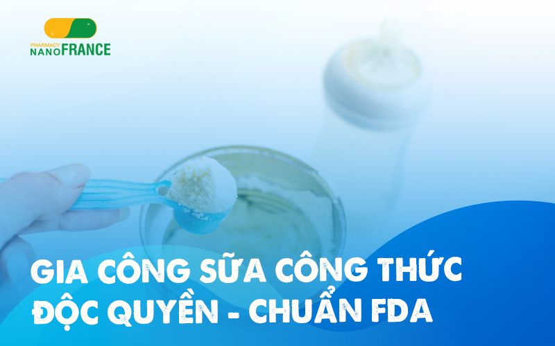 Muốn gia công sữa công thức – Đến ngay nhà máy của NanoFrance!