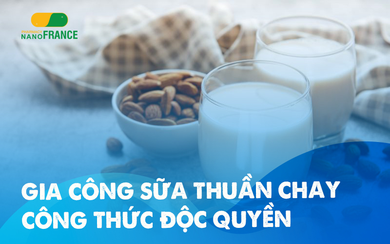 Nhận gia công sữa thuần chay cho người ăn kiêng – người ăn chay