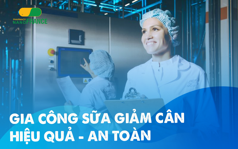 Gia công sữa giảm cân công thức cải tiến HIỆU QUẢ – ĐỘC QUYỀN