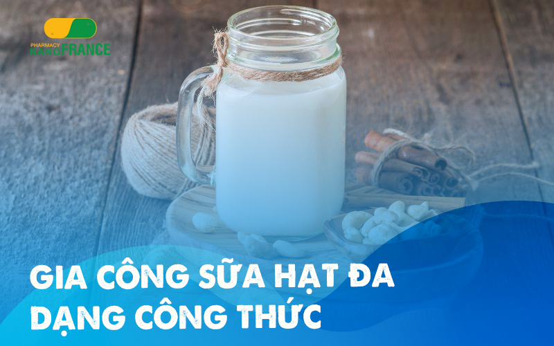 Nhận gia công sữa hạt ĐẦY ĐỦ dòng sản phẩm – Chuẩn FDA